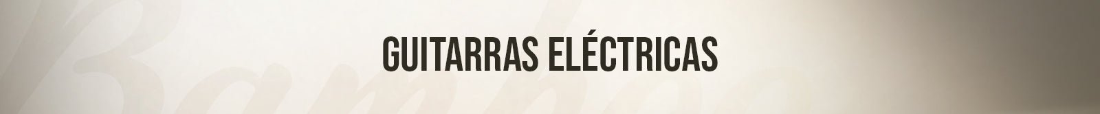 Guitarras Eléctricas - Bamboo Música